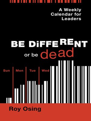 cover image of A Weekly Calendar for Leaders: Be Different or be Dead